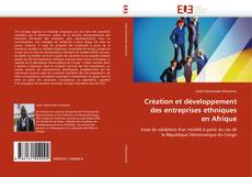 Buchcover von Création et développement des entreprises ethniques en Afrique