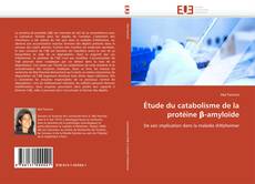 Bookcover of Étude du catabolisme de la protéine β-amyloïde