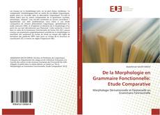 Couverture de De la Morphologie en Grammaire Fonctionnelle: Etude Comparative