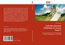 L'exil des patriotes hollandais en France Tome 2 kitap kapağı