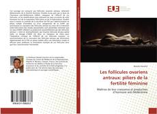 Buchcover von Les follicules ovariens antraux: piliers de la fertilité féminine