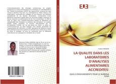 Bookcover of LA QUALITE DANS LES LABORATOIRES D’ANALYSES ALIMENTAIRES ACCREDITES: