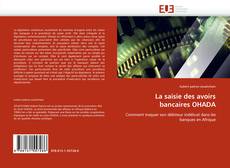 Bookcover of La saisie des avoirs bancaires OHADA