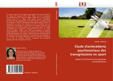 Bookcover of Etude d'antécédents psychosociaux des transgressions en sport