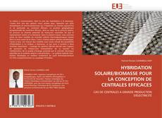 HYBRIDATION SOLAIRE/BIOMASSE POUR LA CONCEPTION DE CENTRALES EFFICACES kitap kapağı
