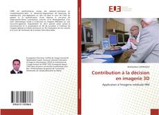 Bookcover of Contribution à la décision en imagerie 3D