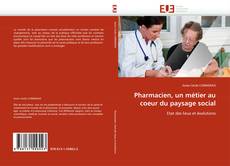 Bookcover of Pharmacien, un métier au coeur du paysage social