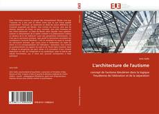 Bookcover of L'architecture de l'autisme