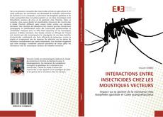 Capa do livro de INTERACTIONS ENTRE INSECTICIDES CHEZ LES MOUSTIQUES VECTEURS 