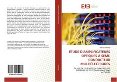 Bookcover of ÉTUDE D’AMPLIFICATEURS OPTIQUES À SEMI-CONDUCTEUR MULTIÉLECTRODES