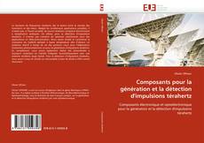 Capa do livro de Composants pour la génération et la détection d'impulsions térahertz 