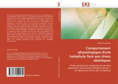 Comportement physiologique d'une halophyte face aux stress abiotiques kitap kapağı