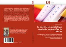 Buchcover von La calorimétrie adiabatique appliquée au point-fixe de l'indium