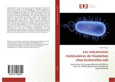 Les mécanismes moléculaires de l'évolution chez Escherichia coli kitap kapağı