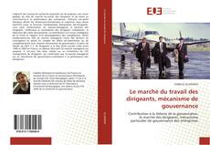 Bookcover of Le marché du travail des dirigeants, mécanisme de gouvernance