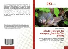 Bookcover of Collecte et élevage des escargots géants de Côte d'Ivoire