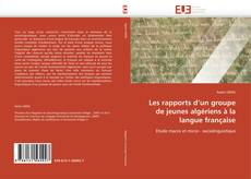 Les rapports d’un groupe de jeunes algériens à la langue  française kitap kapağı