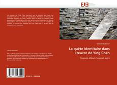 Buchcover von La quête identitaire dans l'œuvre de Ying Chen
