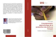 Bookcover of L'enseignement-apprentissage de la production des écrits en français