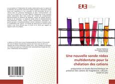 Capa do livro de Une nouvelle sonde rédox multidentate pour la chélation des cations 