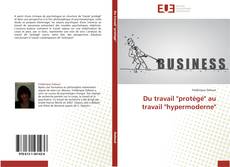 Portada del libro de Du travail "protégé" au travail "hypermoderne"