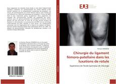 Capa do livro de Chirurgie du ligament fémoro-patellaire dans les luxations de rotule 