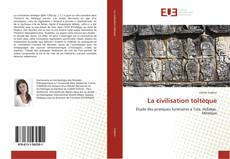 Capa do livro de La civilisation toltèque 