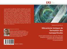 Bookcover of Mécanisme ionique de formation des nanoparticules