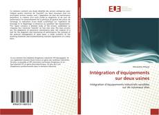 Capa do livro de Intégration d’équipements sur deux usines 