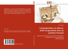 Обложка L'expropriation au Maroc: droit et garanties face au système français