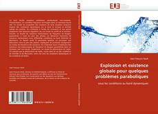 Bookcover of Explosion et existence globale pour quelques problèmes paraboliques