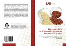 Bookcover of Les enjeux de la certification biologique et équitable du quinoa