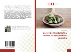 Bookcover of L'essor de l'agriculture à travers les coopératives agricoles