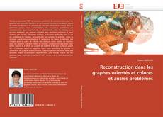 Buchcover von Reconstruction dans les graphes orientés et colorés et autres problèmes
