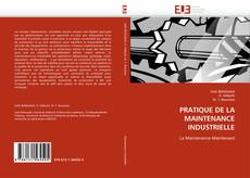 Bookcover of PRATIQUE DE LA MAINTENANCE INDUSTRIELLE
