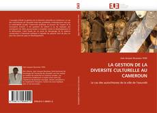 Bookcover of LA GESTION DE LA DIVERSITE CULTURELLE AU CAMEROUN