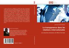 Bookcover of La transparence dans les relations internationales