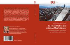Bookcover of La réhabilitation des médinas Maghrébines: