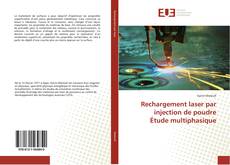 Bookcover of Rechargement laser par injection de poudre Étude multiphasique