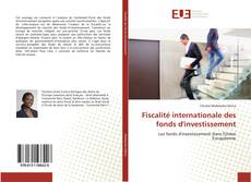 Capa do livro de Fiscalité internationale des fonds d'investissement 
