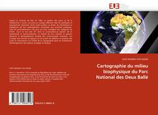 Cartographie du milieu biophysique du Parc National des Deux Ballé的封面