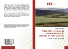 Bookcover of Production intensive de petits ruminants au paturage en zone tropicale