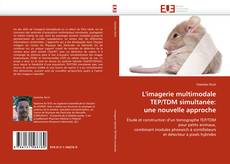 Bookcover of L'imagerie multimodale TEP/TDM simultanée: une nouvelle approche