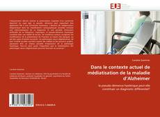 Capa do livro de Dans le contexte actuel de médiatisation de la maladie d'Alzheimer 