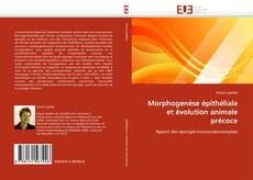 Обложка Morphogenèse épithéliale et évolution animale précoce