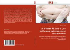 Le diabète de type 2, une pathologie principalement nutritionnelle kitap kapağı