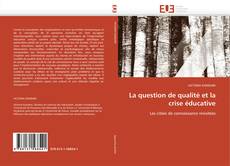 Buchcover von La question de qualité et la crise éducative