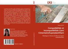 Portada del libro de Compatibilités et Incompatibilités Liant Cimentaire/Superplastifiant