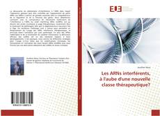 Buchcover von Les ARNs interférents, à l'aube d'une nouvelle classe thérapeutique?