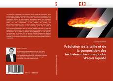 Bookcover of Prédiction de la taille et de la composition des inclusions dans une poche d'acier liquide